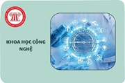 Quy định mới về miễn, loại trừ trách nhiệm trong hoạt động khoa học và công nghệ theo Luật năm 2025
